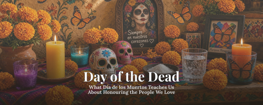 The Day the Dead Come Home: What Día de los Muertos Teaches Us About Honouring the People We Love