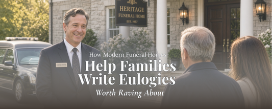 How Modern Funeral Homes Help Families Write Eulogies Worth Raving About